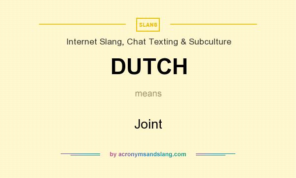 What does DUTCH mean? It stands for Joint