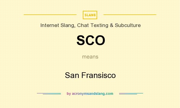 What does SCO mean? It stands for San Fransisco