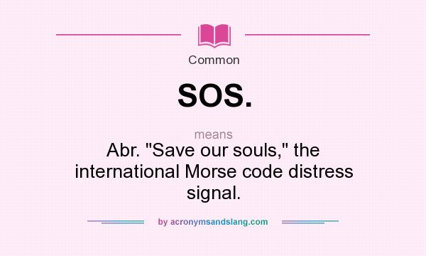 Sos Abr Save Our Souls The International Morse Code Distress