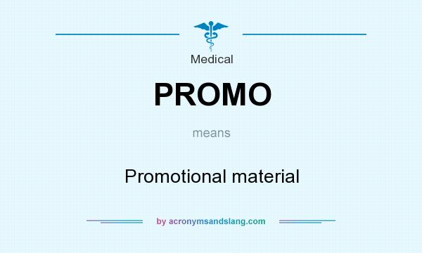 What does PROMO mean? It stands for Promotional material