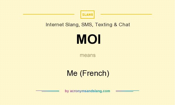 What does MOI mean? It stands for Me (French)