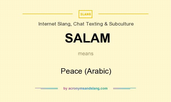 What does SALAM mean? It stands for Peace (Arabic)
