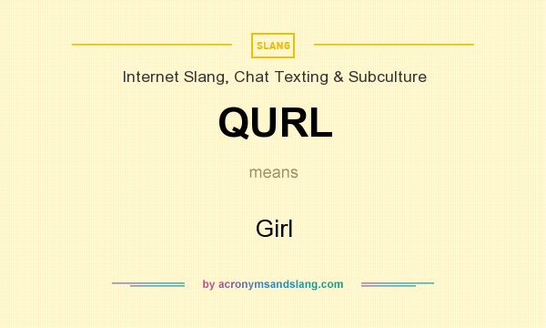 What does QURL mean? It stands for Girl