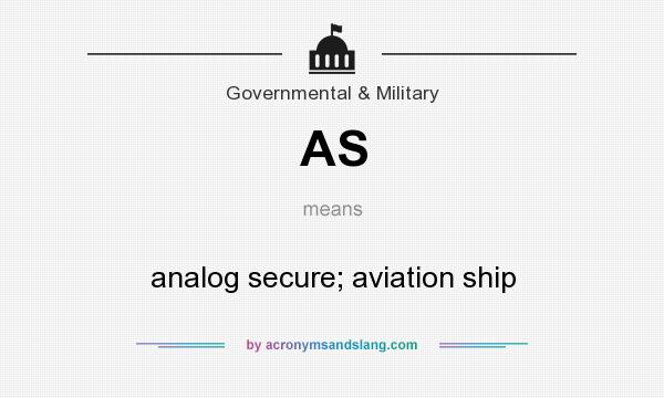 What does AS mean? It stands for analog secure; aviation ship