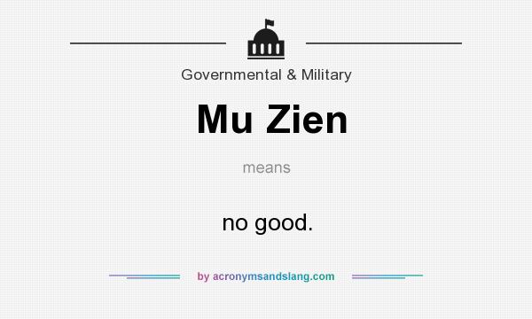 What does Mu Zien mean? It stands for no good.