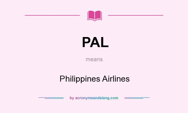 What does PAL mean? It stands for Philippines Airlines