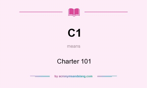 What does C1 mean? It stands for Charter 101