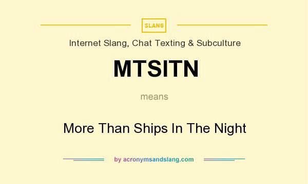 What does MTSITN mean? It stands for More Than Ships In The Night