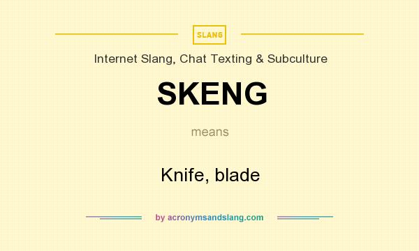 What does SKENG mean? It stands for Knife, blade