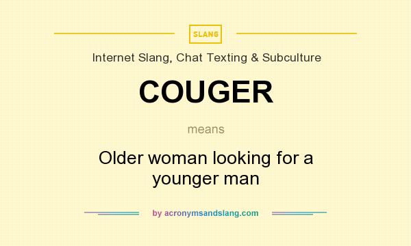 What does COUGER mean? It stands for Older woman looking for a younger man