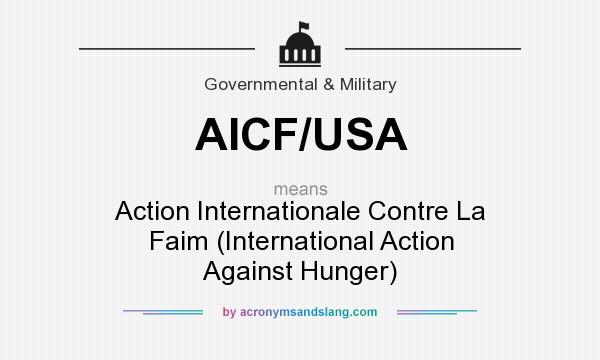 What does AICF/USA mean? It stands for Action Internationale Contre La Faim (International Action Against Hunger)