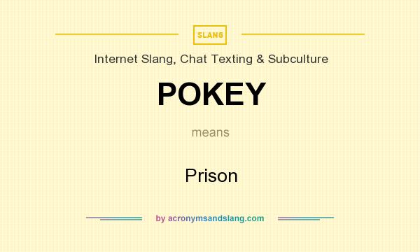 What does POKEY mean? It stands for Prison