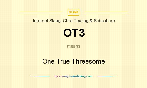 What does OT3 mean? It stands for One True Threesome