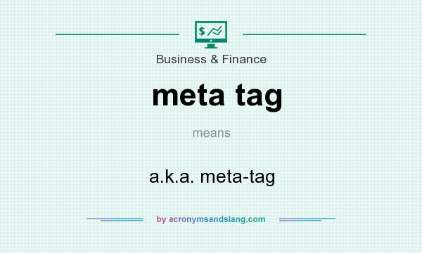 What does meta tag mean? It stands for a.k.a. meta-tag