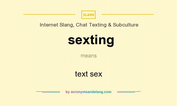 What does sexting mean? It stands for text sex