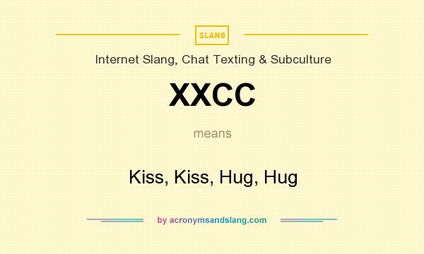 What does XXCC mean? It stands for Kiss, Kiss, Hug, Hug