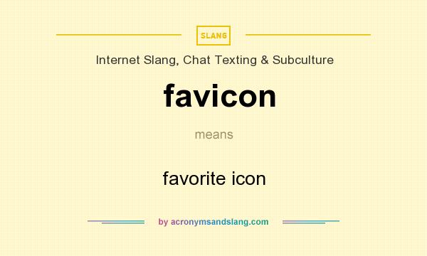 What does favicon mean? It stands for favorite icon