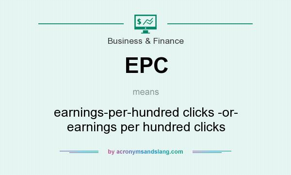 What does EPC mean? It stands for earnings-per-hundred clicks -or- earnings per hundred clicks