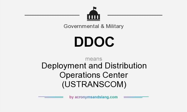 What does DDOC mean? It stands for Deployment and Distribution Operations Center (USTRANSCOM)