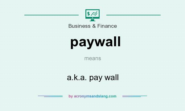 What does paywall mean? It stands for a.k.a. pay wall