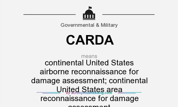 What does CARDA mean? It stands for continental United States airborne reconnaissance for damage assessment; continental United States area reconnaissance for damage assessment