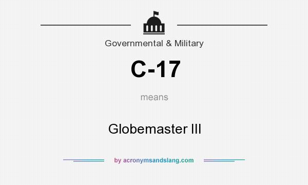 What does C-17 mean? It stands for Globemaster III