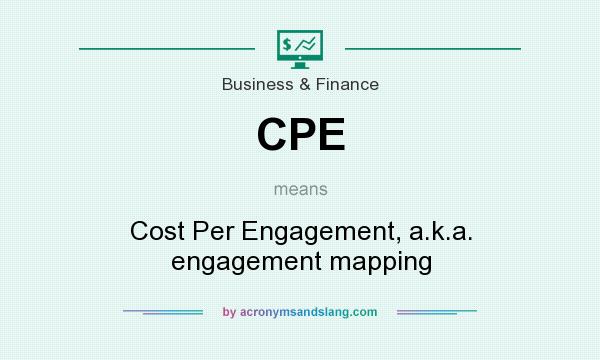What does CPE mean? It stands for Cost Per Engagement, a.k.a. engagement mapping