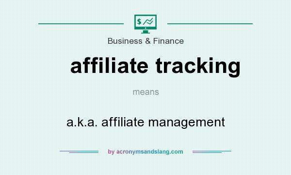 What does affiliate tracking mean? It stands for a.k.a. affiliate management