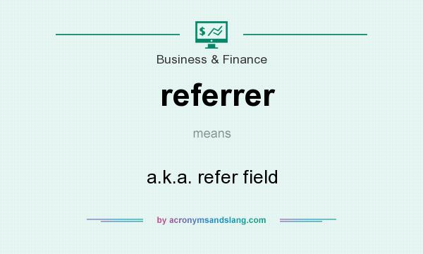 What does referrer mean? It stands for a.k.a. refer field