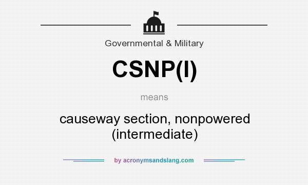 What does CSNP(I) mean? It stands for causeway section, nonpowered (intermediate)