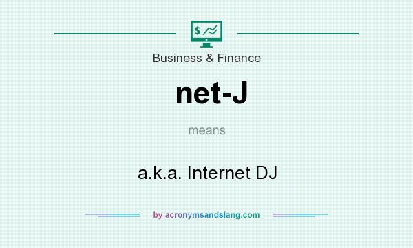 What does net-J mean? It stands for a.k.a. Internet DJ
