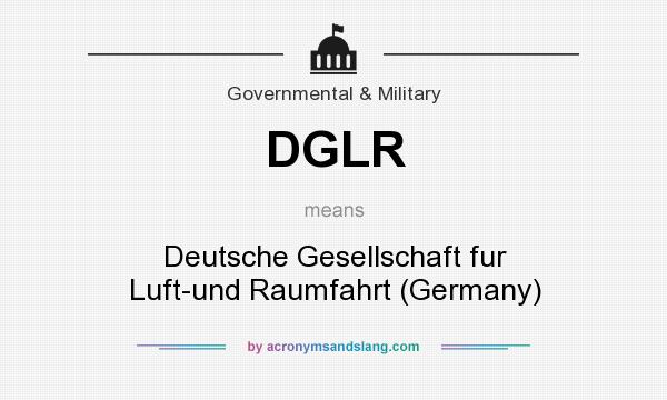 What does DGLR mean? It stands for Deutsche Gesellschaft fur Luft-und Raumfahrt (Germany)