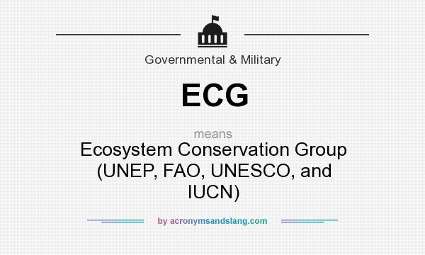 What does ECG mean? It stands for Ecosystem Conservation Group (UNEP, FAO, UNESCO, and IUCN)