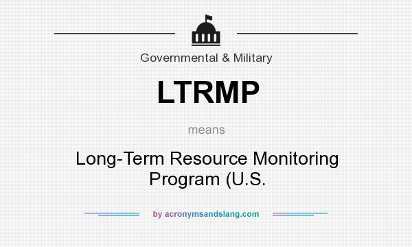 What does LTRMP mean? It stands for Long-Term Resource Monitoring Program (U.S.