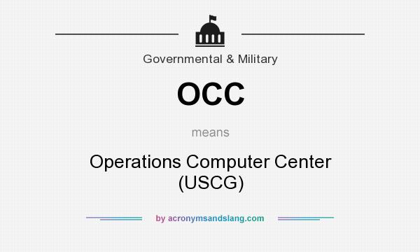 What does OCC mean? It stands for Operations Computer Center (USCG)