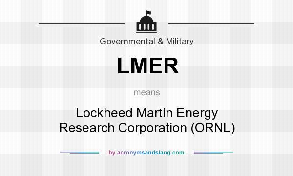 What does LMER mean? It stands for Lockheed Martin Energy Research Corporation (ORNL)