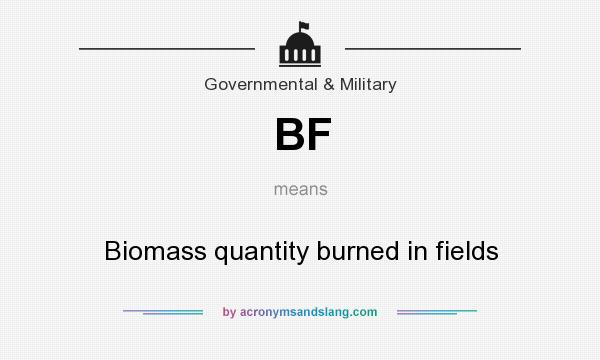 What does BF mean? It stands for Biomass quantity burned in fields