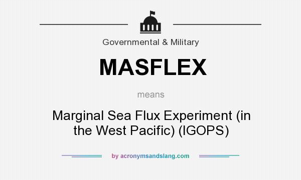 What does MASFLEX mean? It stands for Marginal Sea Flux Experiment (in the West Pacific) (IGOPS)