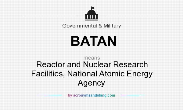 What does BATAN mean? It stands for Reactor and Nuclear Research Facilities, National Atomic Energy Agency
