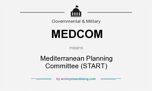What does MEDCOM mean? It stands for Mediterranean Planning Committee (START)