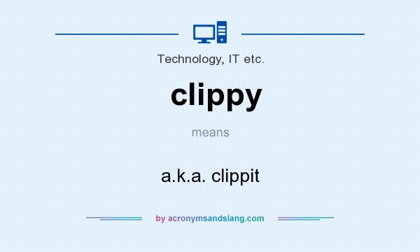 What does clippy mean? It stands for a.k.a. clippit