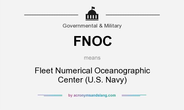 What does FNOC mean? It stands for Fleet Numerical Oceanographic Center (U.S. Navy)