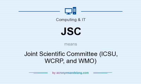 What does JSC mean? It stands for Joint Scientific Committee (ICSU, WCRP, and WMO)