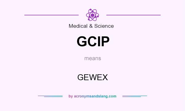 What does GCIP mean? It stands for GEWEX