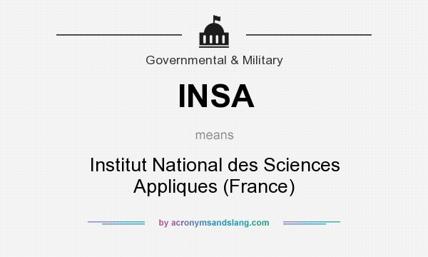 What does INSA mean? It stands for Institut National des Sciences Appliques (France)