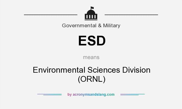 What does ESD mean? It stands for Environmental Sciences Division (ORNL)
