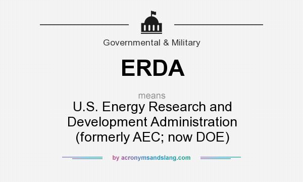 What does ERDA mean? It stands for U.S. Energy Research and Development Administration (formerly AEC; now DOE)