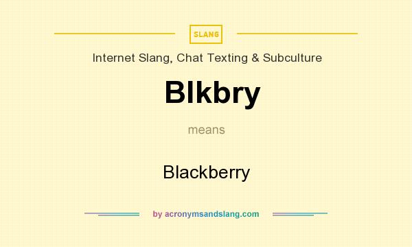 What does Blkbry mean? It stands for Blackberry