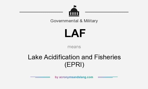 What does LAF mean? It stands for Lake Acidification and Fisheries (EPRI)