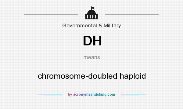 What does DH mean? It stands for chromosome-doubled haploid